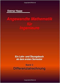 Angewandte Mathematik fuer Ingenieure: Band 3: Differenzialrechnung : Haase, Dietmar: Amazon.de ...